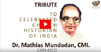 Fr. Mathias Mundadan, C.M.I. - Tribute to a Celebrated Church Historian of India